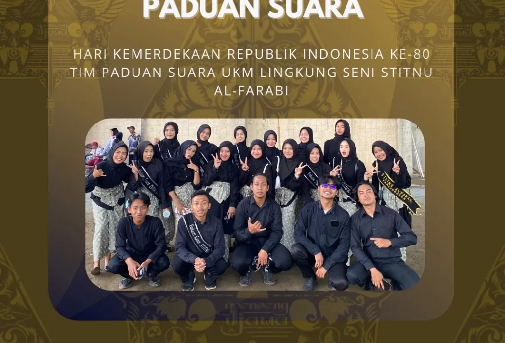 [ Paduan Suara Hari Kemerdekaan Republik Indonesia Ke-80 ] Kami dari UKM Lingkung Seni STITNU A